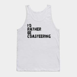 Coasteering - I'd Rather e Coasteering Tank Top